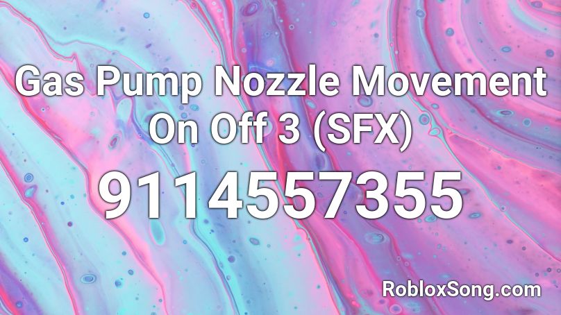 Gas Pump Nozzle Movement On Off 3 (SFX) Roblox ID