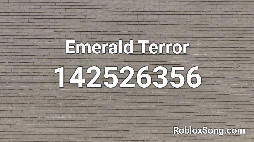 Emerald Terror Roblox ID
