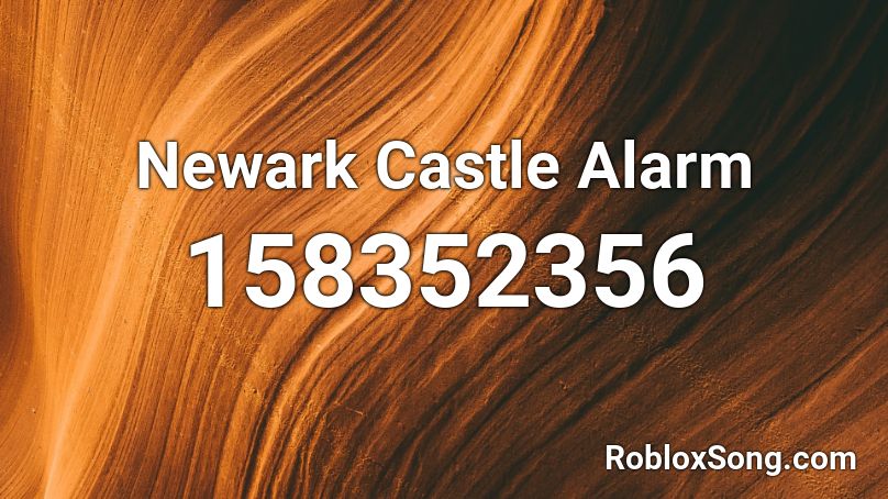 Newark Castle Alarm Roblox ID