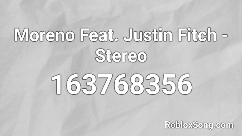 Moreno Feat. Justin Fitch - Stereo Roblox ID