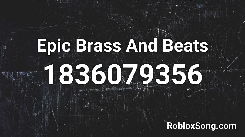 Epic Brass And Beats Roblox ID