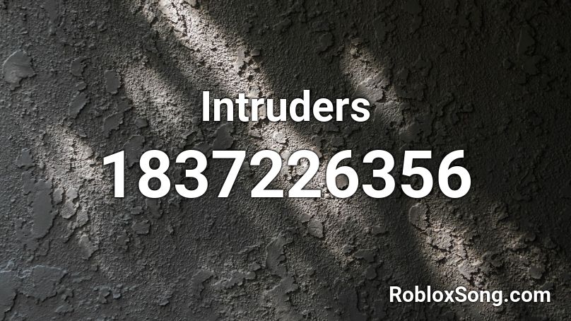 Intruders Roblox ID