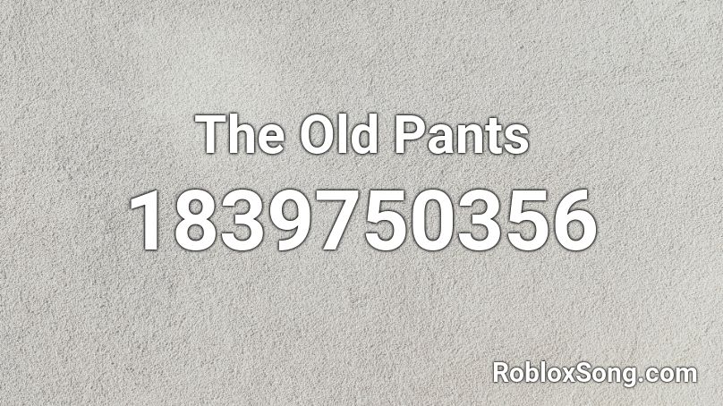 The Old Pants Roblox ID