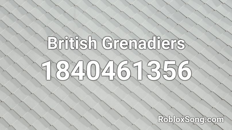 British Grenadiers Roblox ID