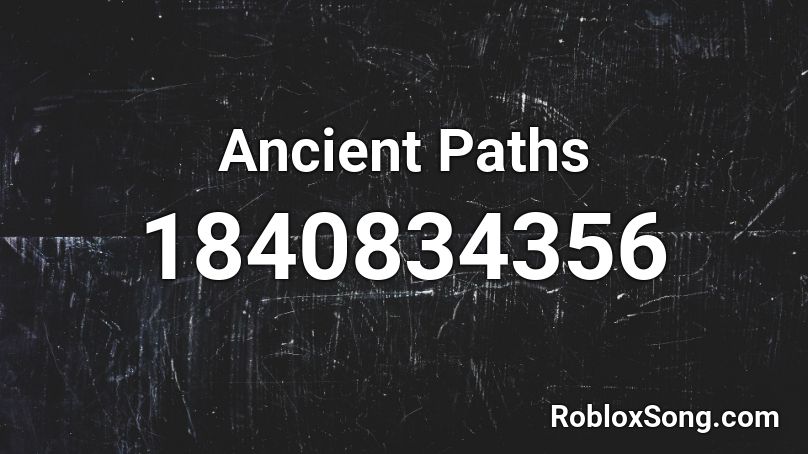 Ancient Paths Roblox ID