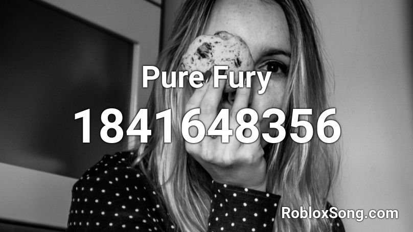 Pure Fury Roblox ID