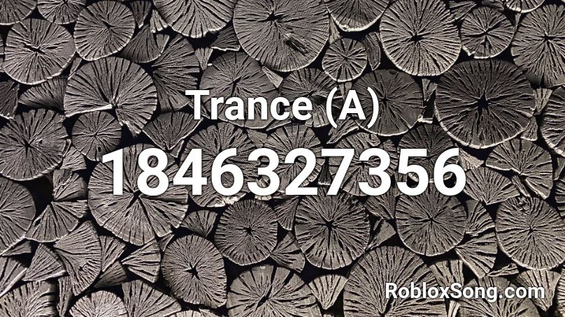 Trance (A) Roblox ID