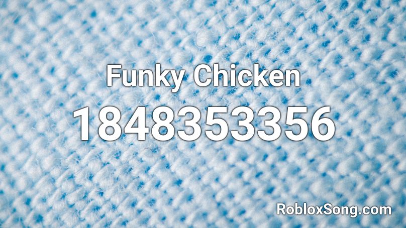 Funky Chicken Roblox ID