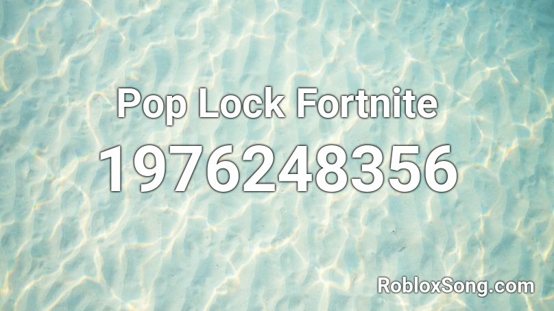 Pop Lock Fortnite Roblox ID