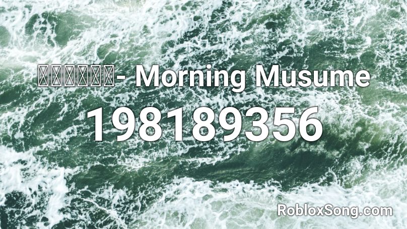 モーニング娘- Morning Musume Roblox ID