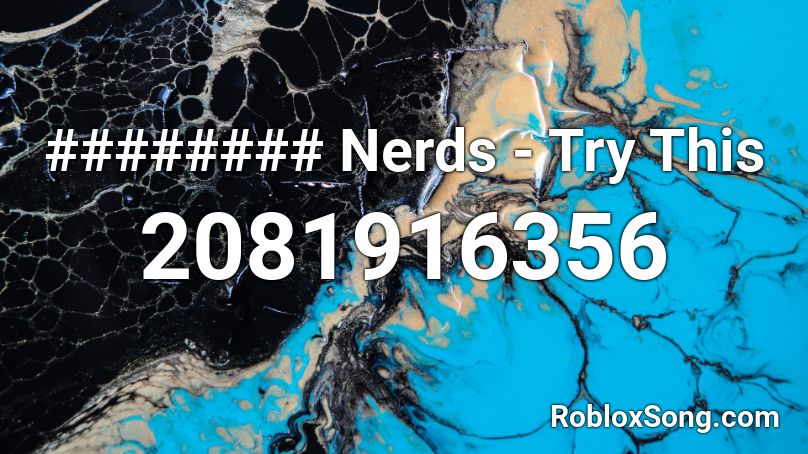 ######## Nerds - Try This Roblox ID