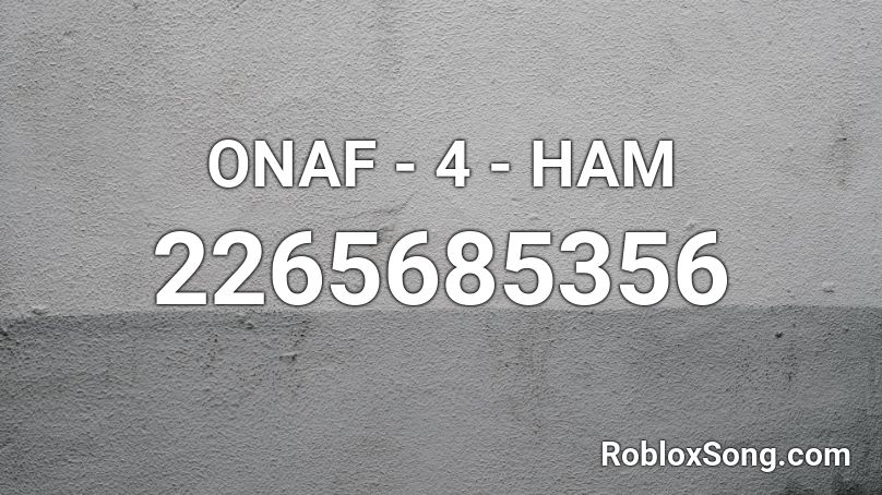 ONAF - 4 - HAM Roblox ID