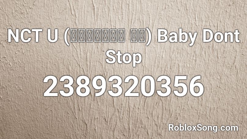 NCT U (엔시티 유) Baby Dont Stop Roblox ID