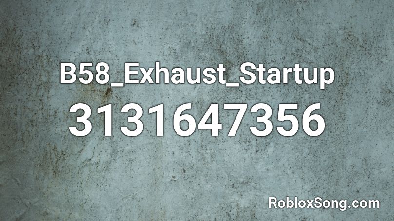 B58_Exhaust_Startup Roblox ID