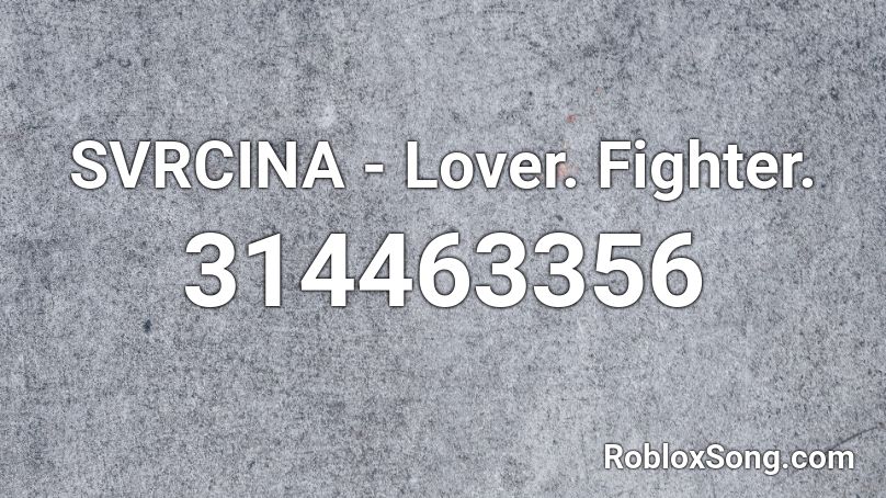 Svrcina Lover Fighter Roblox Id Roblox Music Codes - roblox lover