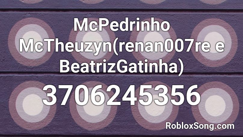 McPedrinho McTheuzyn(renan007re e BeatrizGatinha) Roblox ID