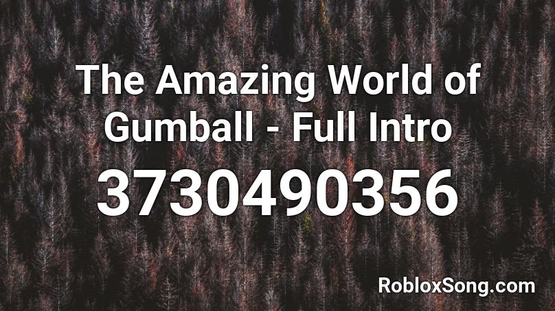 The Amazing World of Gumball - Full Intro Roblox ID