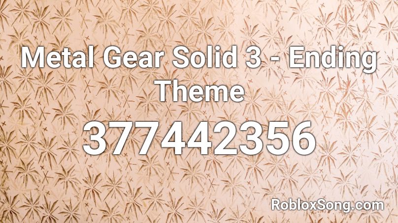 Metal Gear Solid 3 - Ending Theme Roblox ID