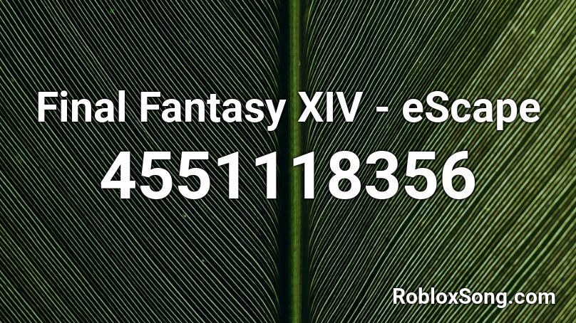 Final Fantasy XIV - eScape Roblox ID