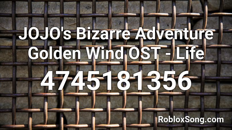 JOJO's Bizarre Adventure Golden Wind OST - Life Roblox ID
