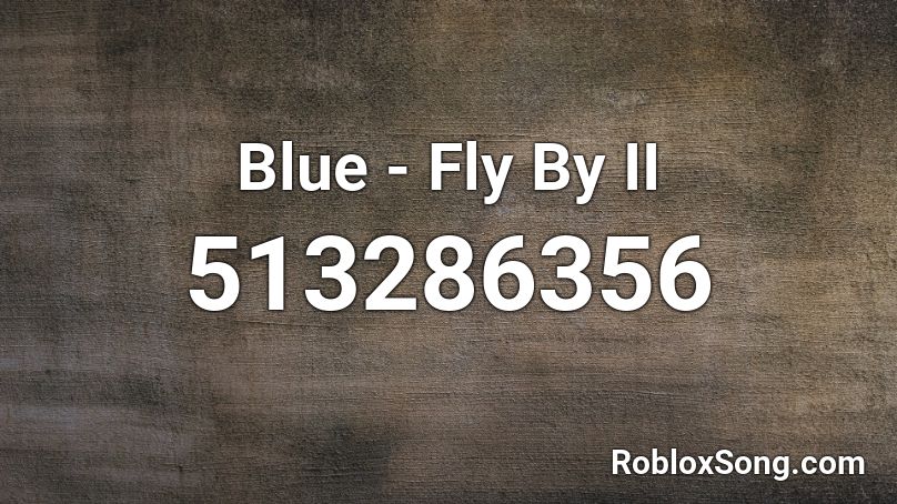 Blue - Fly By II Roblox ID