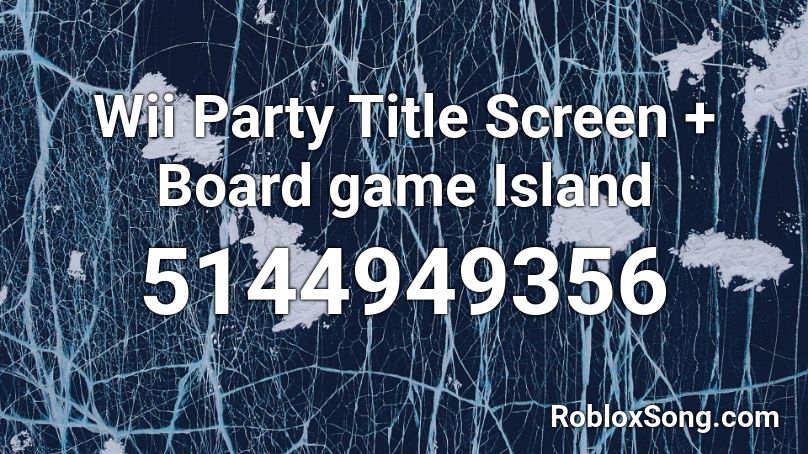Wii Party Title Screen + Board game Island Roblox ID