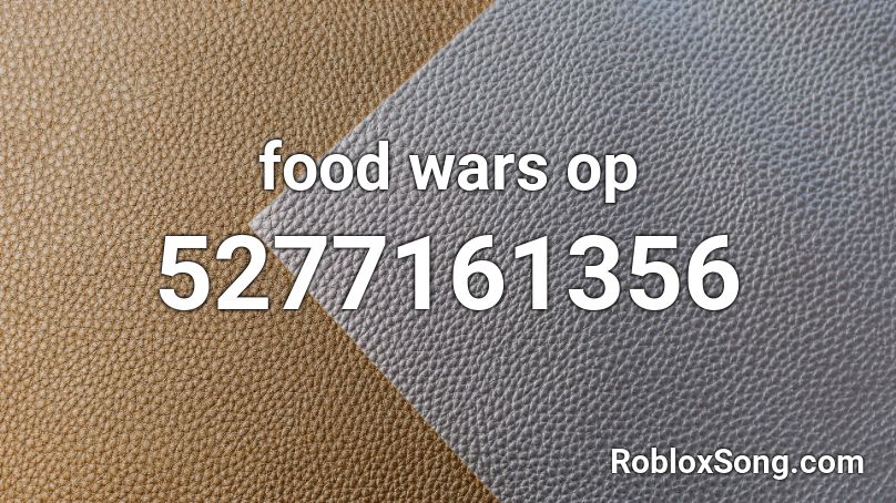 food wars op Roblox ID