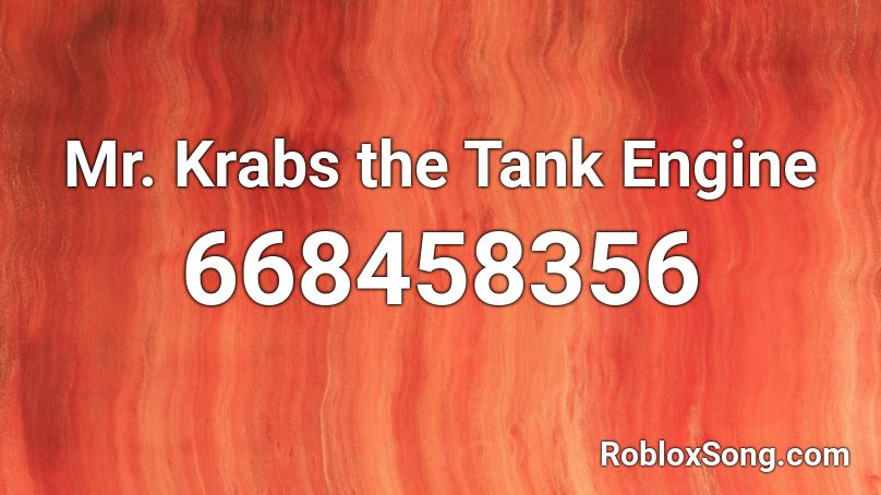 Mr. Krabs the Tank Engine Roblox ID