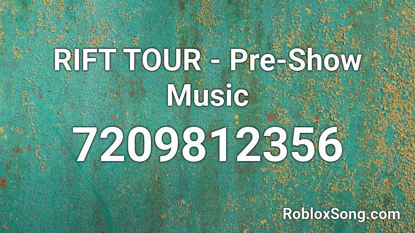 RIFT TOUR - Pre-Show Music Roblox ID