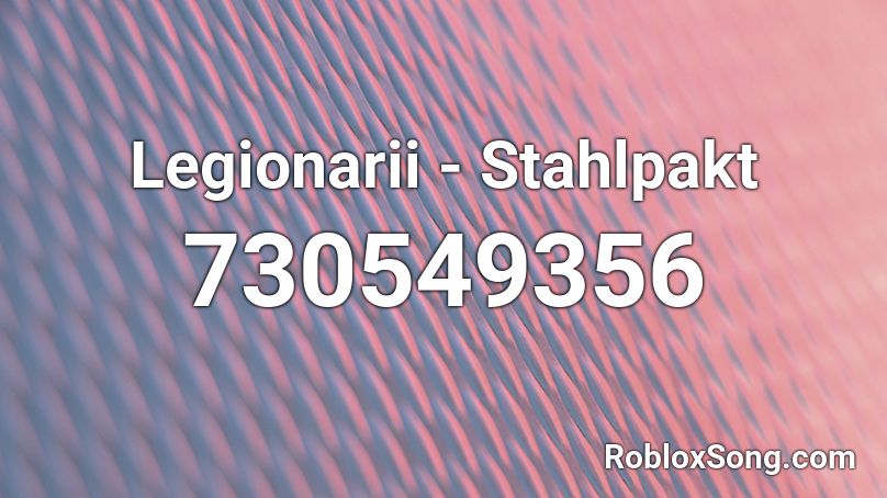 Legionarii - Stahlpakt Roblox ID