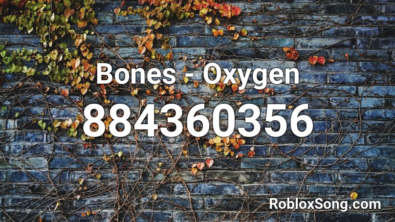 Bones - Oxygen Roblox ID