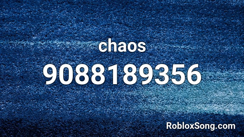 chaos Roblox ID