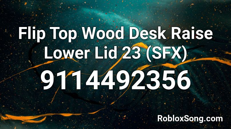 Flip Top Wood Desk Raise Lower Lid 23 (SFX) Roblox ID