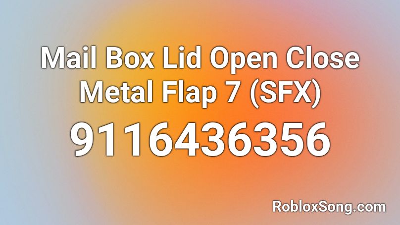 Mail Box Lid Open Close Metal Flap 7 (SFX) Roblox ID