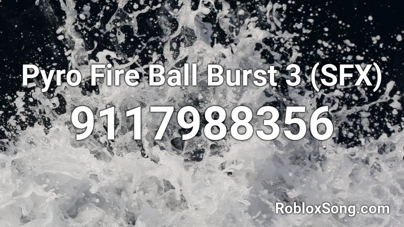 Pyro Fire Ball Burst 3 (SFX) Roblox ID