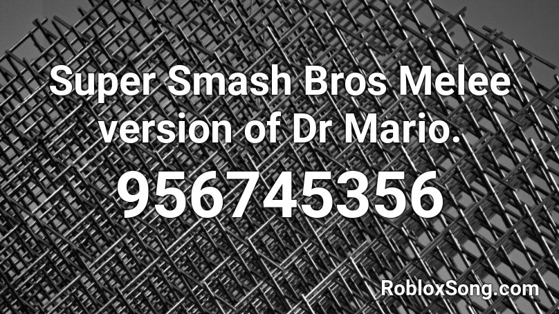 Super Smash Bros Melee version of Dr Mario. Roblox ID