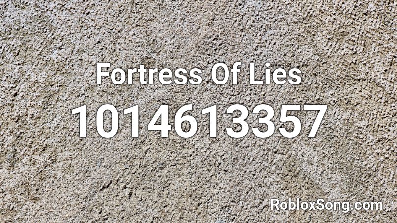 Fortress Of Lies Roblox ID