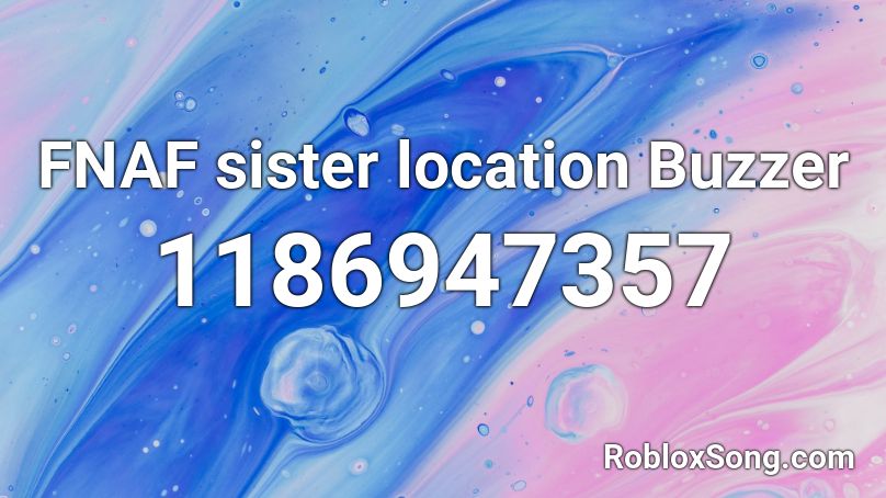 FNAF sister location Buzzer Roblox ID