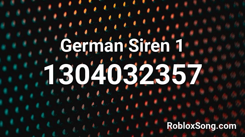 German Siren 1 Roblox ID