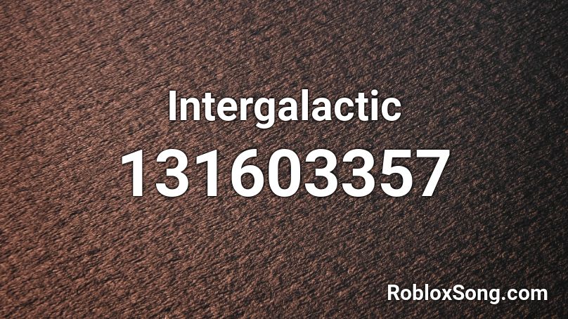 Intergalactic Roblox ID