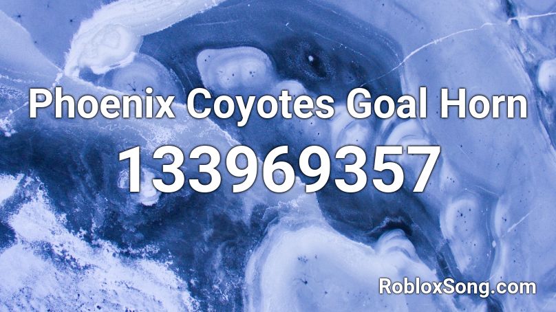 Phoenix Coyotes Goal Horn Roblox ID