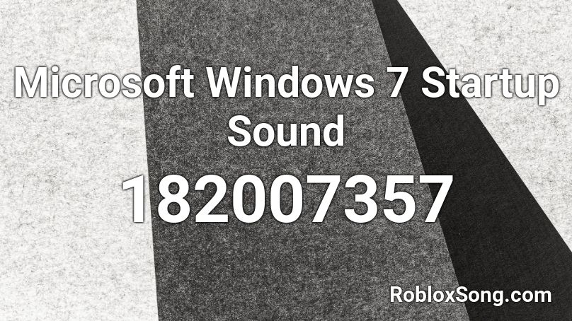 Microsoft Windows 7 Startup Sound Roblox Id Roblox Music Codes - windows 7 startup sound roblox id