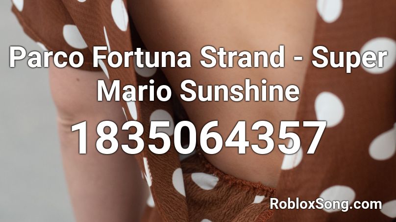 Parco Fortuna Strand - Super Mario Sunshine Roblox ID