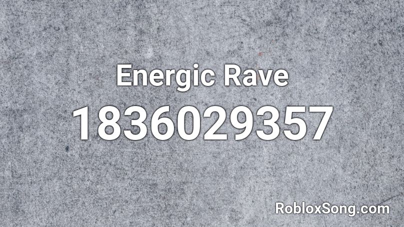 Energic Rave Roblox ID