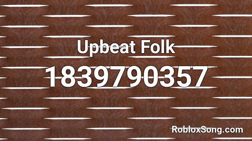 Upbeat Folk Roblox ID