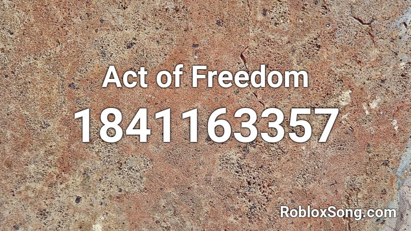 Act of Freedom Roblox ID