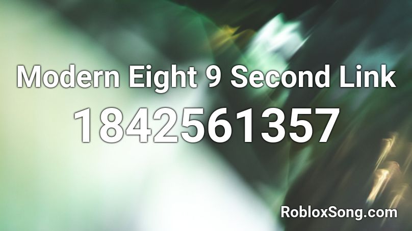 Modern Eight 9 Second Link Roblox ID