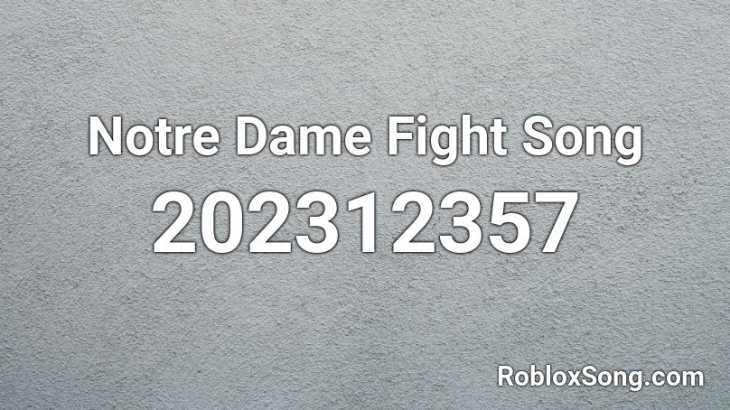 Notre Dame Fight Song Roblox Id Roblox Music Codes - fight song pianolbor roblox