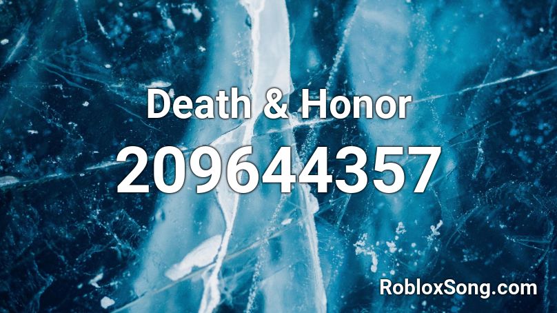 Death & Honor Roblox ID