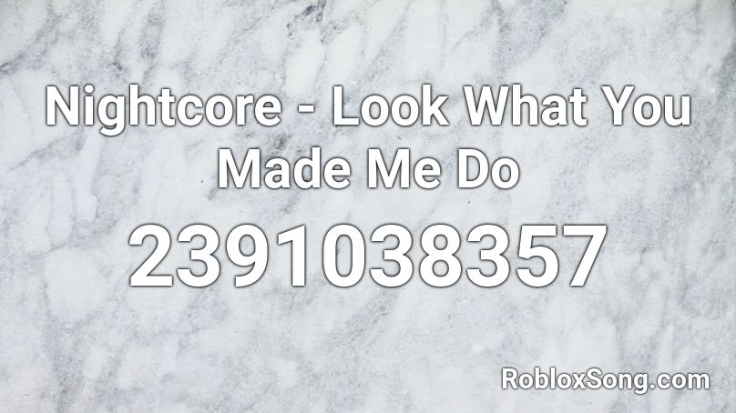 Nightcore Look What You Made Me Do Roblox Id Roblox Music Codes - ali a intro roblox code